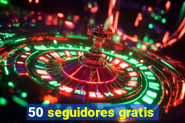 50 seguidores gratis